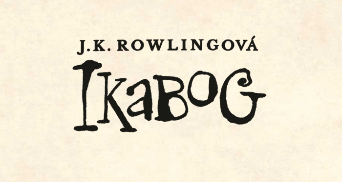Ikabog, nový knižný príbeh pre deti od autorky Harryho Pottera